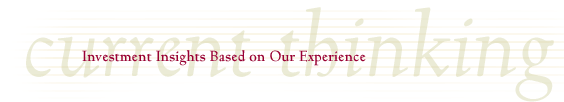 Current Thinking: Investment Insights Based on Our Experience